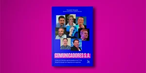 Livro Comunicadores S.A: Ana Maria Braga