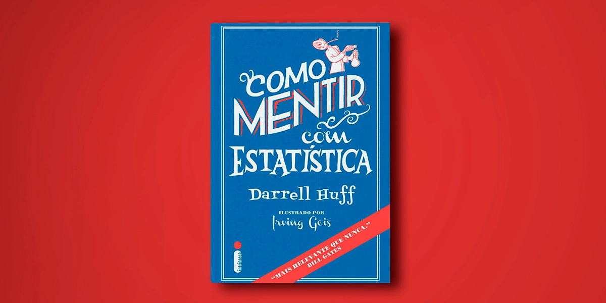 Como Mentir com Estatística - Darrell Huff